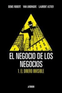 NEGOCIO DE LOS NEGOCIOS 1 EL DINERO INVISIBLE EL
