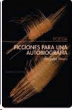 FICCIONES PARA UNA AUTOBIOGRAFÍA