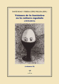 VISIONES DE LO FANTASTICO EN LA CULTURA ESPAÑOLA VOLUMEN II
