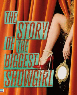 STORY OF THE BIGGEST SHOWGIRL THE