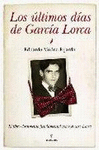 ULTIMOS DIAS DE GARCIA LORCA LOS
