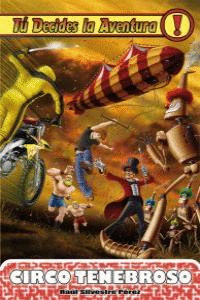 TU DECIDES LA AVENTURA 16 CIRCO TENEBROSO