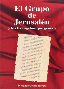 GRUPO DE JERUSALEN Y LOS EVANGELIOS QUE GENERO