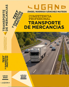COMPETENCIA PROFESIONAL TRANSPORTE DE MERCANCIAS TESTS Y SUPUETOS PRACTICOS