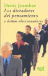 DICTADORES DEL PENSAMIENTO Y DEMAS ALECCIONADORES LOS