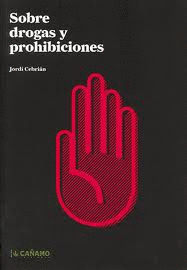 SOBRE DROGAS Y PROHIBICIONES