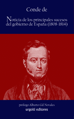 NOTICIA DE LOS PRINCIPALES SUCESOS DEL GOBIERNO DE ESPAÑA 1808 1814