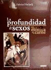PROFUNDIDAD DE LOS SEXOS POR UNA MISTICA DE LA CARNE LA