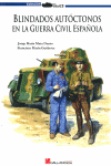 BLINDADOS AUTOCTONOS EN LA GUERRA CIVIL ESPAÑOLA