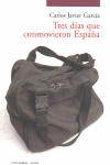 TRES DIAS QUE CONMOVIERON ESPAÑA