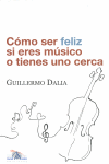 COMO SER FELIZ SI ERES MUSICO O TIENES UNO CERCA