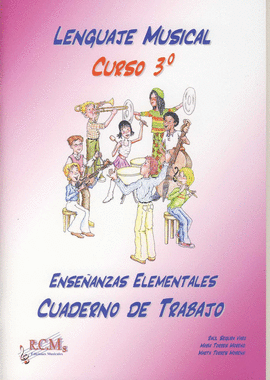 LENGUAJE MUSICAL ENSEÑANAZAS ELEMENTALES CURSO 3 CUADERNO DE TRABAJO