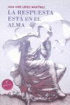 RESPUESTA ESTA EN EL ALMA LA