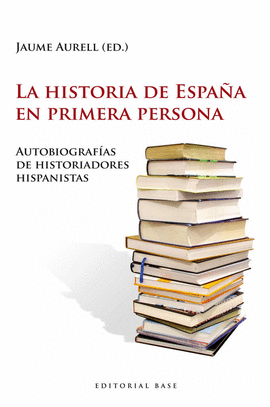 HISTORIA DE ESPAÑA EN PRIMERA PERSONA LA