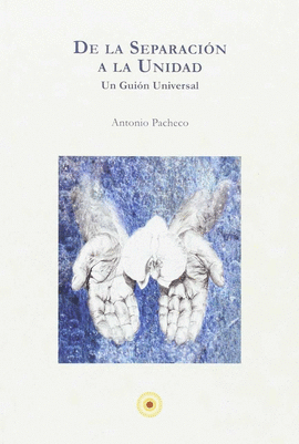 DE LA SEPARACIÓN A LA UNIDAD UN GUIÓN UNIVERSAL