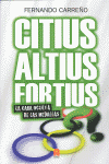 CITIUS ALTIUS FORTIUS