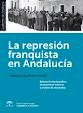 REPRESION FRANQUISTA EN ANDALUCIA LA