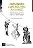 ROMANCES CON ACENTO ANDALUZ EL ÉXITO DE LA PRENSA POPULAR 1750 1850
