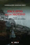ESCLAVOS DE UN MOTIVO