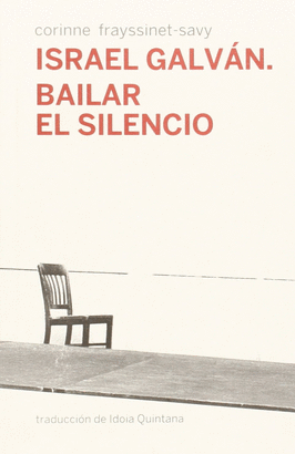ISRAEL GALVÁN BAILAR EL SILENCIO