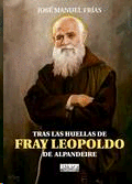 TRAS LAS HUELLAS DE FRAY LEOPOLDO DE ALPANDEIRE