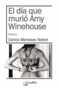 DIA QUE MURIO AMY WINEHOUSE EL