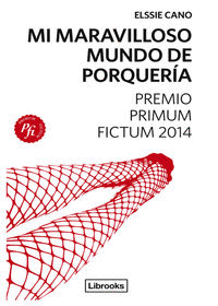 MI MARAVILLOSO MUNDO DE PORQUERÍA