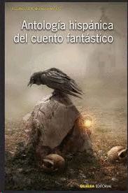 ANTOLOGÍA HISPÁNICA DEL CUENTO FANTÁSTICO