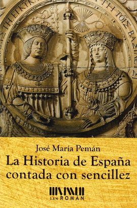 HISTORIA DE ESPAÑA CONTADA CON SENCILLEZ LA