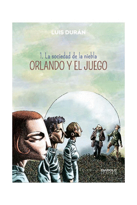 ORLANDO Y EL JUEGO N 01 LA SOCIEDAD DE LA NIEBLA