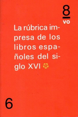 RUBRICA IMPRESA LIBROS ESPAÑOLES DEL SIGLO XVI LA VOL 1