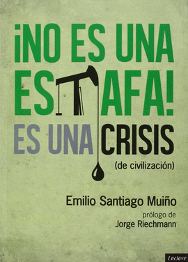 NO ES UNA ESTAFA ES UNA CRISIS DE CIVILIZACION