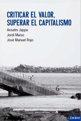 CRITICAR EL VALOR SUPERAR EL CAPITALISMO