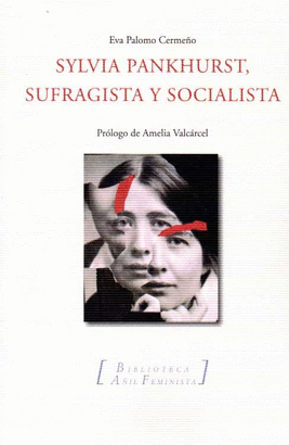 SYLVIA PANKHURST SUFRAGISTA Y SOCIALISTA