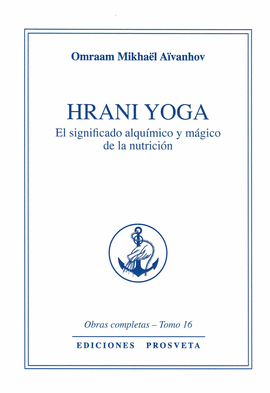 HRANI YOGA/EL SIGNIFICADO ALQUIMICO Y MAGICO DE LA