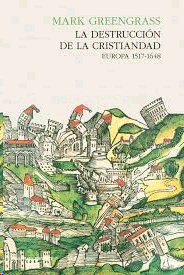 DESTRUCCION DE LA CRISTIANDAD LA EUROPA 1517-1648