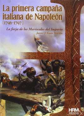 PRIMERA CAMPAÑA ITALIANA DE NAPOLEON 1796 1797 LA