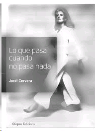 LO QUE PASA CUANDO NO PASA NADA