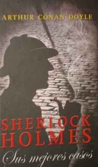 SHERLOCK HOLMES SUS MEJORES CASOS