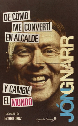 DE CÓMO ME CONVERTÍ EN ALCALDE Y CAMBIÉ EL MUNDO