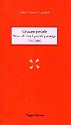 CANCIONERO PARTICULAR POEMAS DE SEXO HIPOCRESIA Y NOSTALGIA (19