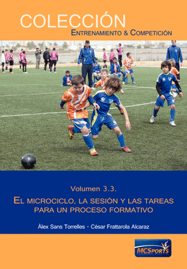 VOL 3 3 EL MICROCICLO LA SESION Y LAS TAREAS PARA UN PROCESO FORMATIVO