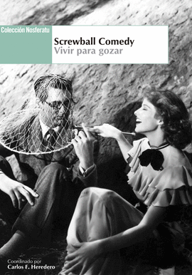SCREWBALL COMEDY VIVIR PARA GOZAR