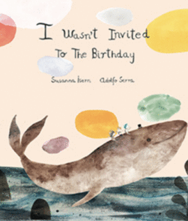 I WASN'T INVITED TO THE BIRTHDAY