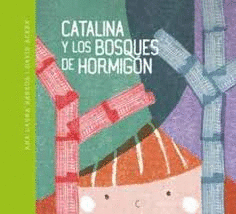 CATALINA Y LOS BOSQUES DE HORMIGÓN
