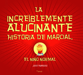 INCREÍBLEMENTE ALUCINANTE HISTORIA DE MARCIAL