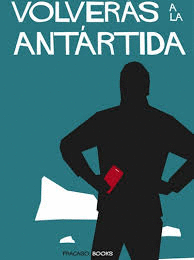 VOLVERAS A LA ANTARTIDA