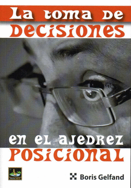 TOMA DE DECISIONES EN EL AJEDREZ POSICIONAL LA