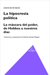 HIPOCRESIA POLÍTICA. LA MÁSCARA DEL PODER, DE HOBBES A NUESTROS DÍAS LA