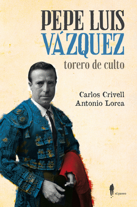 PEPE LUIS VAZQUEZ TORERO DE CULTO